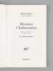 Monsieur l'Ambassadeur. Adapté du roman de Henry James Les Ambassadeurs [ Livre dédicacé par l'auteur à Maurice Druon ]. MOHRT, Michel