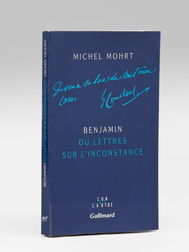 Benjamin ou Lettres sur l'Inconstance [ Livre dédicacé par l'auteur à Maurice Druon ]. MOHRT, Michel