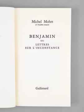 Benjamin ou Lettres sur l'Inconstance [ Livre dédicacé par l'auteur à Maurice Druon ]. MOHRT, Michel