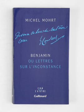 Benjamin ou Lettres sur l'Inconstance [ Livre dédicacé par l'auteur à Maurice Druon ]. MOHRT, Michel