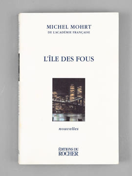 L'île des Fous. Nouvelles [ Livre dédicacé par l'auteur à Maurice Druon ]. MOHRT, Michel