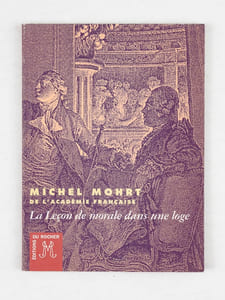 La leçon de morale dans une loge [ Livre dédicacé par l'auteur à Maurice Druon ]