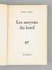 Les Moyens du Bord. Roman [ Livre dédicacé par l'auteur à Maurice Druon ]. MOHRT, Michel