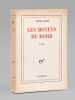 Les Moyens du Bord. Roman [ Livre dédicacé par l'auteur à Maurice Druon ]. MOHRT, Michel