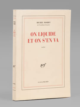 On liquide et on s'en va. Sotie [ Livre dédicacé par l'auteur à Maurice Druon ]. MOHRT, Michel