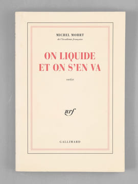 On liquide et on s'en va. Sotie [ Livre dédicacé par l'auteur à Maurice Druon ]. MOHRT, Michel