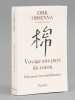 Voyage aux pays du coton. Petit précis de mondialisation [ Livre dédicacé par l'auteur à Maurice Druon ]. ORSENNA, Erik