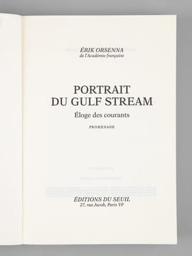Portrait du Gulf Stream. Eloge des courants. Promenade [ Livre dédicacé par l'auteur à Maurice Druon ]. ORSENNA, Erik