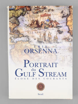 Portrait du Gulf Stream. Eloge des courants. Promenade [ Livre dédicacé par l'auteur à Maurice Druon ]. ORSENNA, Erik