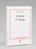 L'Homme et l'Utopie [ Edition originale - Livre dédicacé par l'auteur à Maurice Druon, avec une L.A.S. de l'auteur ]. CROS, Vitalis