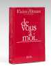 De vous à moi... [ Livre dédicacé par l'auteur à Maurice Druon ]. D'ORMESSON, Wladimir