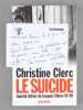 Le suicide. Journal intime de Jacques Chirac 4  - Juillet 1997 - mai 1998 [ Livre dédicacé par l'auteur à Maurice Druon ]. CLERC, Christine