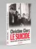 Le suicide. Journal intime de Jacques Chirac 4  - Juillet 1997 - mai 1998 [ Livre dédicacé par l'auteur à Maurice Druon ]. CLERC, Christine