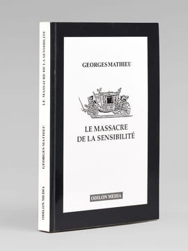Le massacre de la sensibilité. [ Livre dédicacé par l'auteur à Maurice Druon ]. MATHIEU, Georges