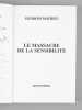 Le massacre de la sensibilité. [ Livre dédicacé par l'auteur à Maurice Druon ]. MATHIEU, Georges