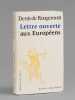 Lettre ouverte aux Européens [ Livre dédicacé par l'auteur à Maurice Druon ]. ROUGEMONT, Denis de