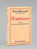 L'Esp&eacute;rance ou le Nouvel &eacute;tat de la m&eacute;decine [ Livre sign&eacute; par l'auteur - Envoi &agrave; Maurice Druon ]. BERNARD, Jean (1907*2006)