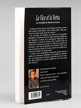 Le Vice et la Vertu. Les corruptibles de Mazarin à nos jours. [ Livre signé par l'auteur - Envoi à Maurice Druon ]. LOMBARD, Paul (1927-2017)