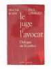 Le juge et l'avocat. Dialogues sur la justice [ Livre sign&eacute; par l'auteur - Envoi &agrave; Maurice Druon ]. LOMBARD, Paul (1927-2017) ; ROZES, Simone
