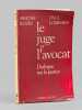 Le juge et l'avocat. Dialogues sur la justice [ Livre sign&eacute; par l'auteur - Envoi &agrave; Maurice Druon ]. LOMBARD, Paul (1927-2017) ; ROZES, Simone