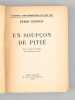 Un soup&ccedil;on de piti&eacute; [ Livre d&eacute;dicac&eacute; par l'auteur &agrave; Maurice Druon ]. USTINOV, Peter