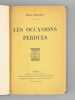 Les Occasions Perdues [ Edition originale - Livre d&eacute;dicac&eacute; par l'auteur &agrave; Maurice Druon ]. HENRIOT, Emile