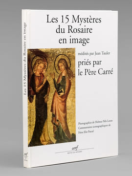 Les 15 Mystères du Rosaire en image médités par Jean Tauler, priés par le Père Carré [ Livre dédicacé par l'auteur à Maurice Druon - Avec une carte ...