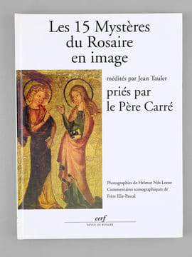 Les 15 Mystères du Rosaire en image médités par Jean Tauler, priés par le Père Carré [ Livre dédicacé par l'auteur à Maurice Druon - Avec une carte ...