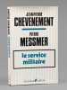 Le Service Militaire. D&eacute;bat pr&eacute;sent&eacute; et anim&eacute; par Thierry Pfister [ Livre d&eacute;dicac&eacute; par l'auteur &agrave; Maurice Druon ]. MESSMER, Pierre ; CHEVENEMENT, ...