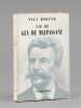 Vie de Guy de Maupassant [ Exemplaire de Maurice Druon ]. MORAND, Paul