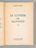 Le Luthier de Mantoue [Livre d&eacute;dicac&eacute; par l'auteur &agrave; Maurice Druon ]. RHEIMS, Maurice