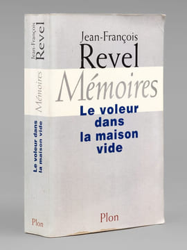 Le voleur dans la maison vide , Mémoires [ Livre signé par l'auteur - Envoi à Maurice Druon ]. REVEL, Jean-François (1924-2006)
