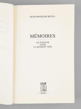 Le voleur dans la maison vide , Mémoires [ Livre signé par l'auteur - Envoi à Maurice Druon ]. REVEL, Jean-François (1924-2006)