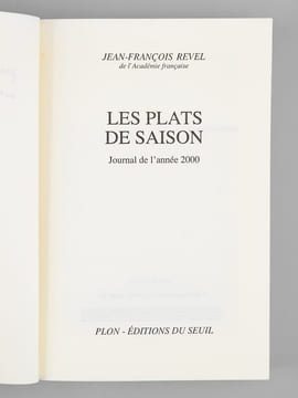 Les plats de saison , journal de l'année 2000  [ Livre signé par l'auteur - Envoi à Maurice Druon ]. REVEL, Jean-François (1924-2006)