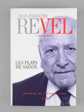 Les plats de saison , journal de l'année 2000  [ Livre signé par l'auteur - Envoi à Maurice Druon ]. REVEL, Jean-François (1924-2006)