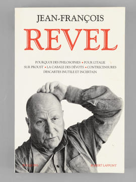 Jean-François Revel : Pourquoi des philosophes ; Pour l'Italie ; Sur Proust ; La cabale des dévots ; Contre censure ; Descartes inutile et incertain [ ...
