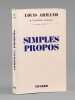 Simples propos [ Livre sign&eacute; par l'auteur - Envoi &agrave; Maurice Druon ]. ARMAND, Louis (1905-1971)