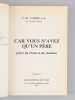 Car vous n'avez qu'un p&egrave;re [ Livre sign&eacute; par l'auteur - Envoi &agrave; Maurice Druon ]. Carr&eacute;, A.-M. [ Carr&eacute;, P&egrave;re Ambroise-Marie (1908-2004) ]