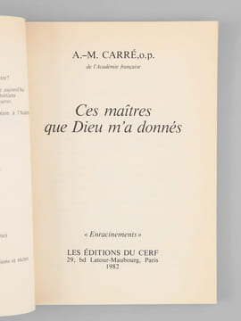 Ces maîtres que Dieu m'a donnés [ Livre signé par l'auteur - Envoi à Maurice Druon ]. Carré, A.-M. [ Carré, Père Ambroise-Marie (1908-2004) ]