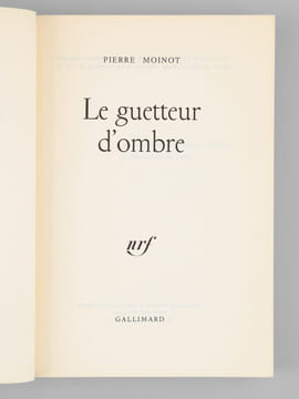 Le Guetteur d'Ombre  [ Livre signé par l'auteur - Envoi à Maurice Druon ]. MOINOT Pierre (1920-2007)