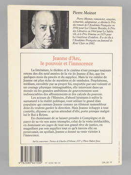 Jeanne d'Arc , le pouvoir et l'innocence. [ Livre signé par l'auteur - Envoi à Maurice Druon ]. MOINOT Pierre (1920-2007)