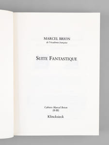 Cahiers Marcel Brion (4 Tomes en 3 volumes - Complet) Tome I : Mémoires d'une Vie Incertaine ; Tomes II-III : Suite Fantastique ; Tome IV : Orplid ou Une certaine idée de l'Allemagne