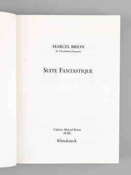 Cahiers Marcel Brion (4 Tomes en 3 volumes - Complet) Tome I : Mémoires d'une Vie Incertaine ; Tomes II-III : Suite Fantastique ; Tome IV : Orplid ou ...