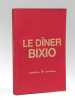 Le D&icirc;ner Bixio. DRUON, Maurice (Pr&eacute;face) ; MOLLET-VIEVILLE, B&acirc;tonnier Francis