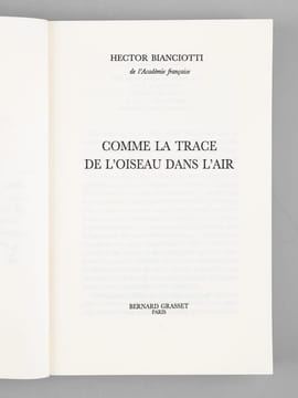 Comme la trace de l'oiseau dans l'air [ Livre dédicacé par l'auteur à Maurice Druon ]. BIANCIOTTI, Hector
