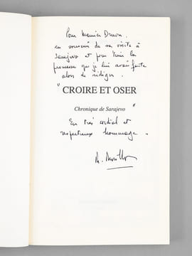 Croire et oser. Chronique de Sarajevo [ On joint : ] Paroles de soldat. Lettres à un jeune officier [ Livres dédicacés par l'auteur à Maurice Druon ]. ...