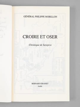 Croire et oser. Chronique de Sarajevo [ On joint : ] Paroles de soldat. Lettres à un jeune officier [ Livres dédicacés par l'auteur à Maurice Druon ]. ...