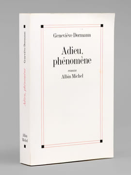 Adieu, phénomène [ Livre dédicacé par l'auteur à Maurice Druon ]. DORMANN, Geneviève