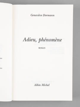 Adieu, phénomène [ Livre dédicacé par l'auteur à Maurice Druon ]. DORMANN, Geneviève