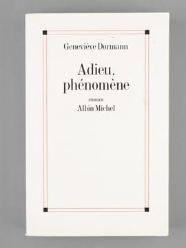 Adieu, phénomène [ Livre dédicacé par l'auteur à Maurice Druon ]. DORMANN, Geneviève